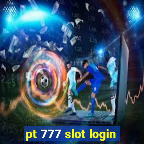 pt 777 slot login