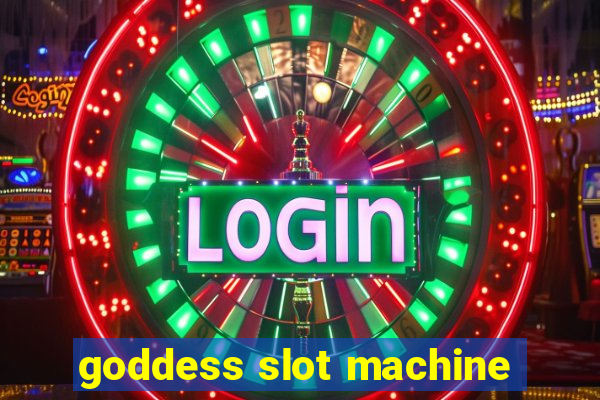 goddess slot machine