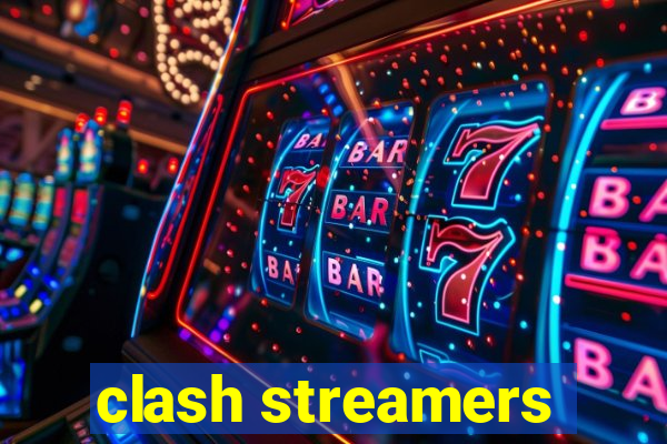 clash streamers