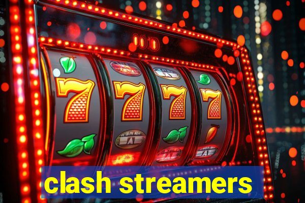 clash streamers