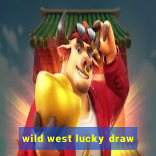 wild west lucky draw