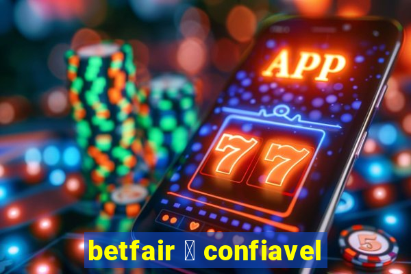 betfair 茅 confiavel