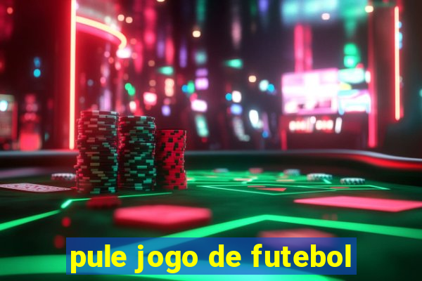 pule jogo de futebol