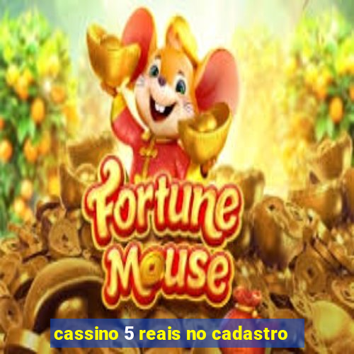 cassino 5 reais no cadastro