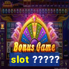 slot ?????