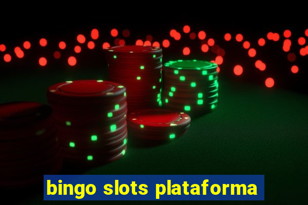 bingo slots plataforma