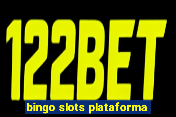 bingo slots plataforma