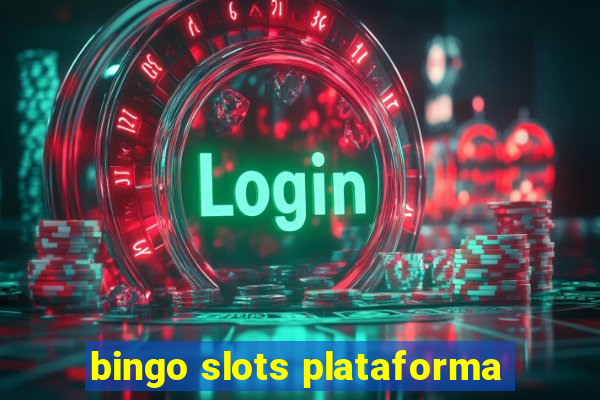 bingo slots plataforma