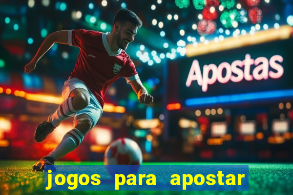 jogos para apostar e ganhar dinheiro