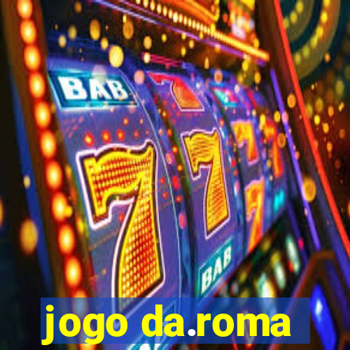 jogo da.roma