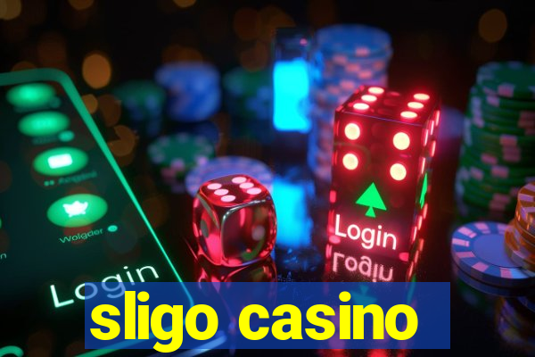 sligo casino