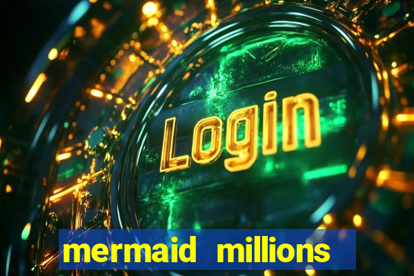 mermaid millions slot machine