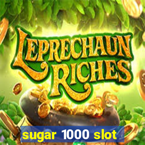 sugar 1000 slot