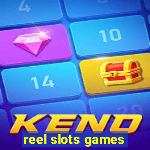 reel slots games