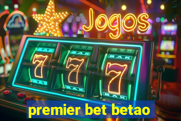 premier bet betao