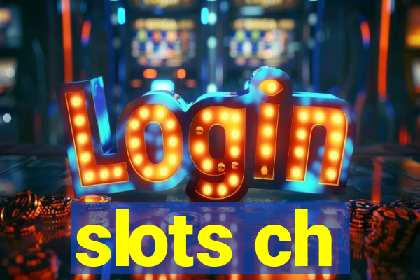 slots ch