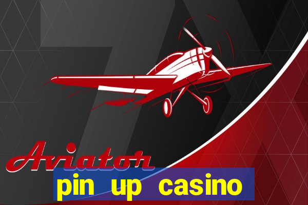 pin up casino reclame aqui