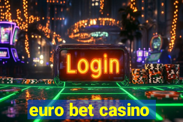 euro bet casino