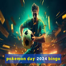 pokemon day 2024 bingo