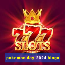 pokemon day 2024 bingo