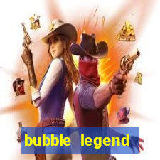 bubble legend ganhar dinheiro acesso antecipado