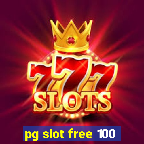 pg slot free 100