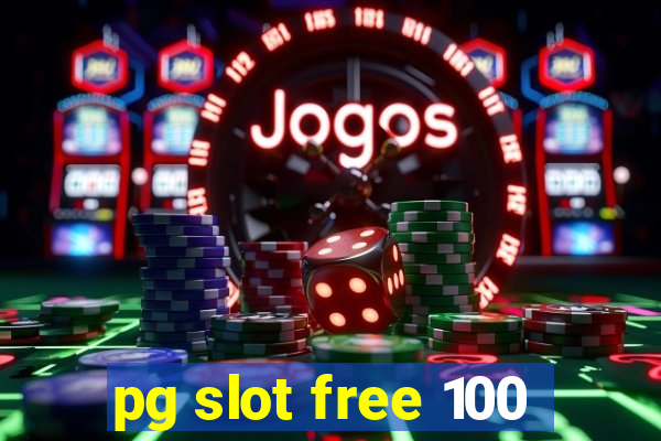 pg slot free 100