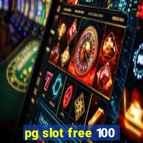 pg slot free 100