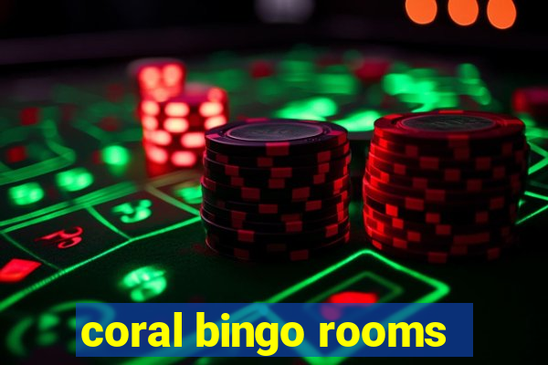 coral bingo rooms