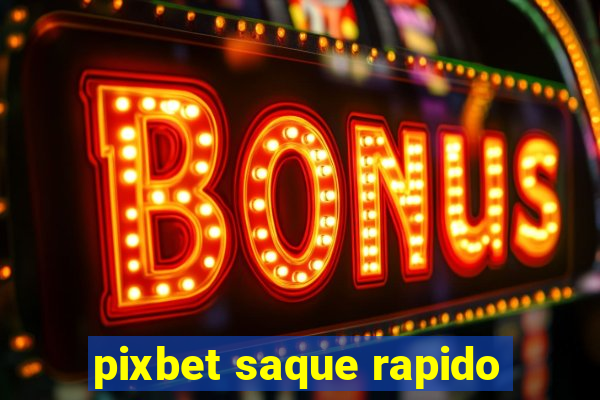 pixbet saque rapido