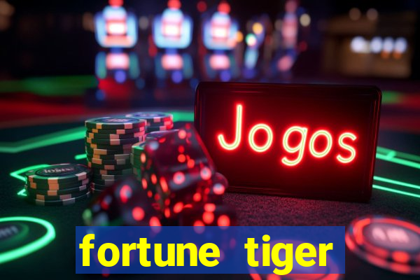 fortune tiger grátis dinheiro infinito