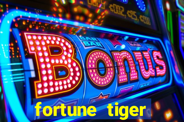 fortune tiger grátis dinheiro infinito