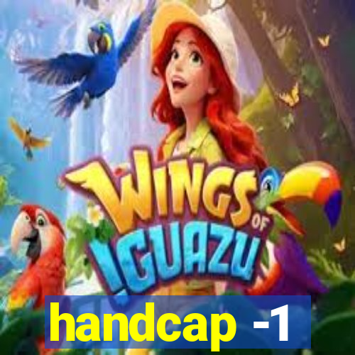 handcap -1