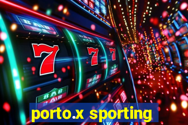 porto.x sporting