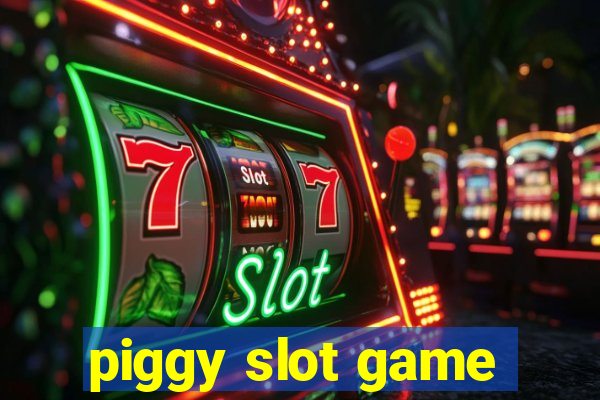 piggy slot game