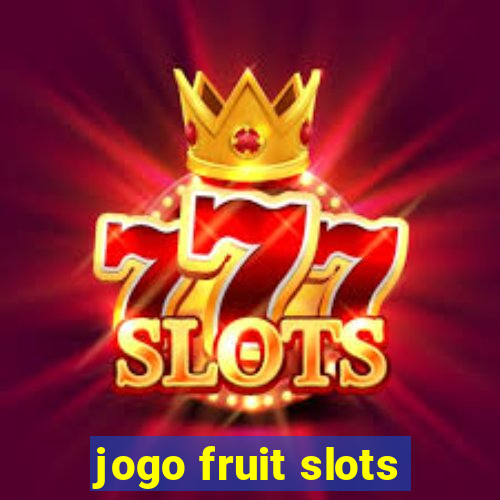 jogo fruit slots