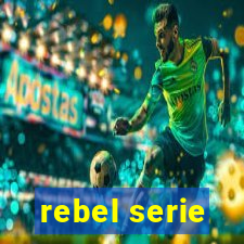 rebel serie