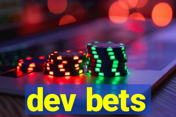 dev bets