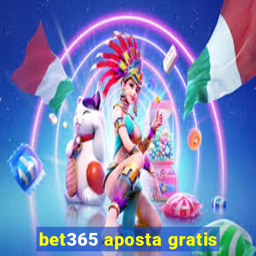 bet365 aposta gratis