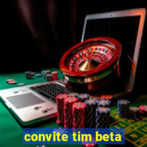 convite tim beta