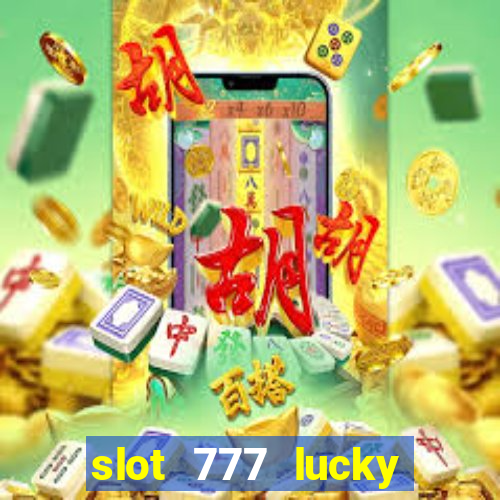 slot 777 lucky spin casino