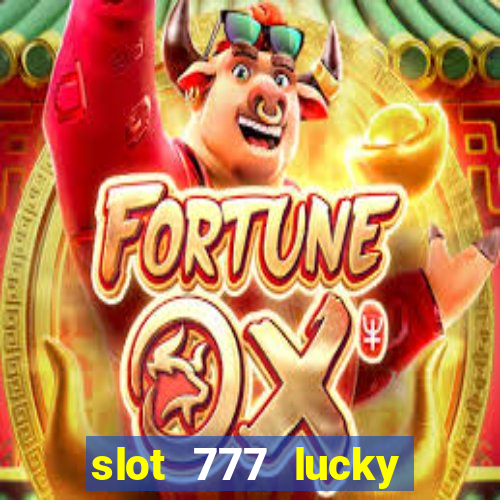 slot 777 lucky spin casino