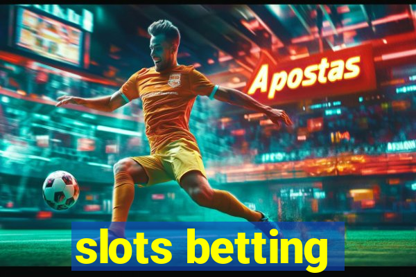 slots betting