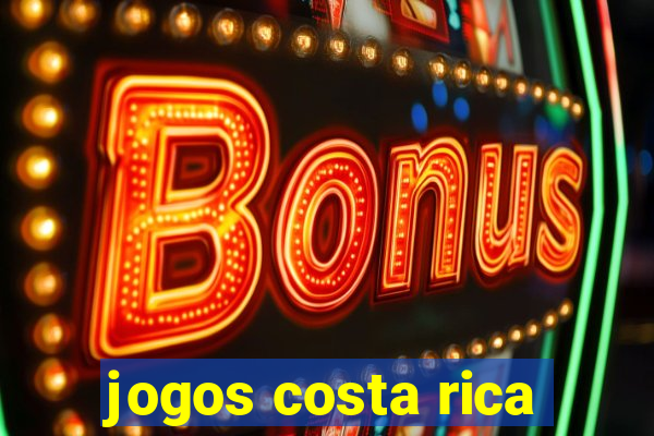 jogos costa rica