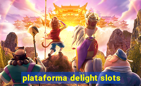 plataforma delight slots