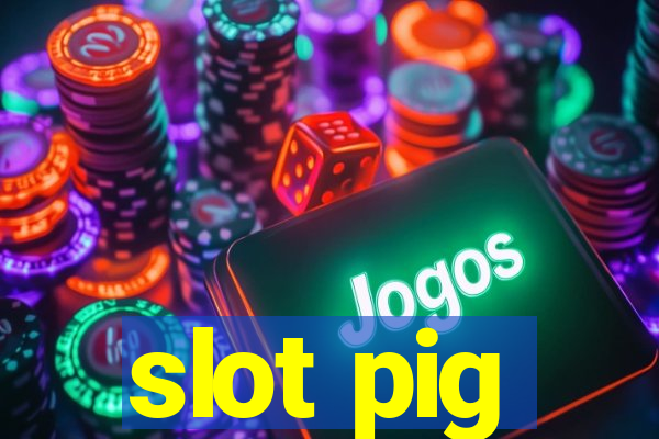 slot pig