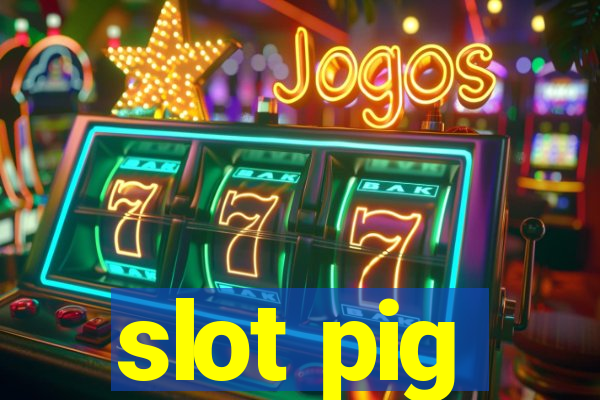 slot pig