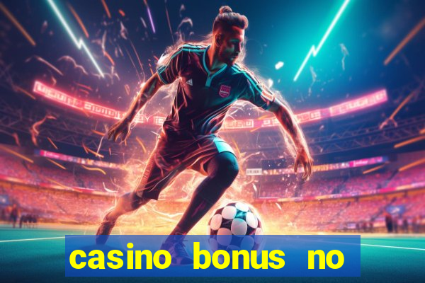 casino bonus no deposit bonus