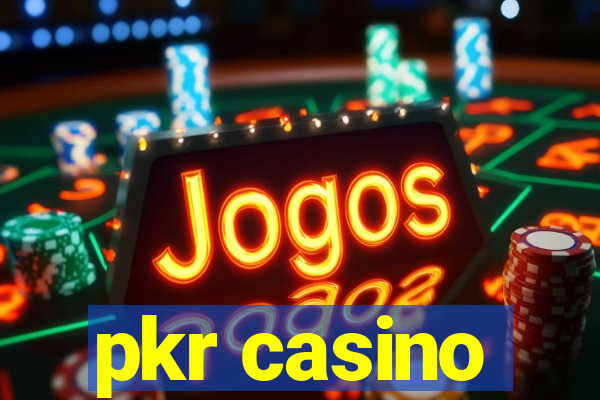 pkr casino