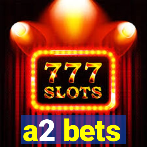 a2 bets